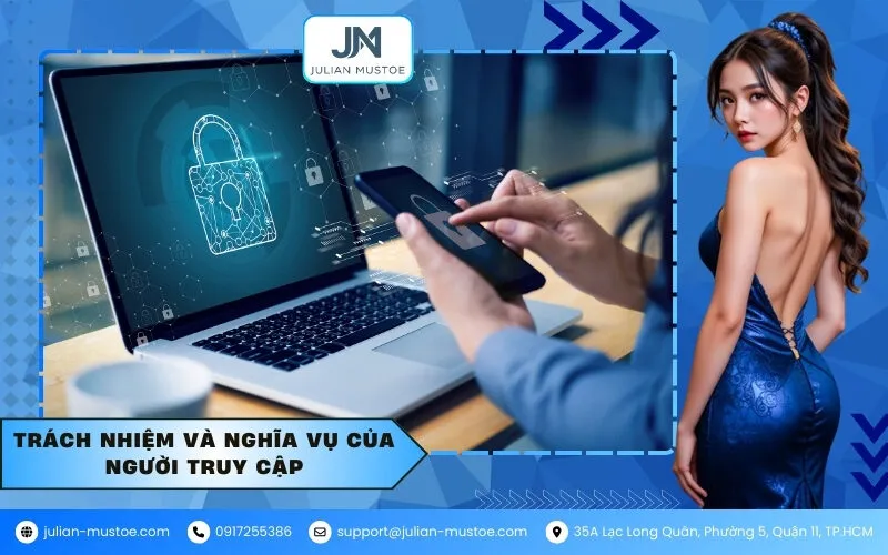 Trách nhiệm và nghĩa vụ của người truy cập